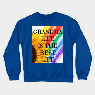 Grandma Life Is The Best Life shirt Crewneck Sweatshirt